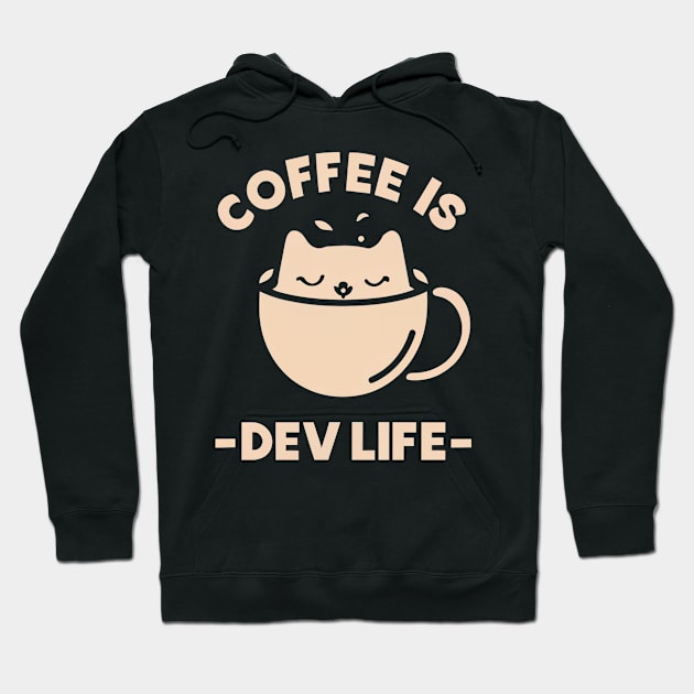 COFFEE IS DEV LIFE Hoodie by fupi